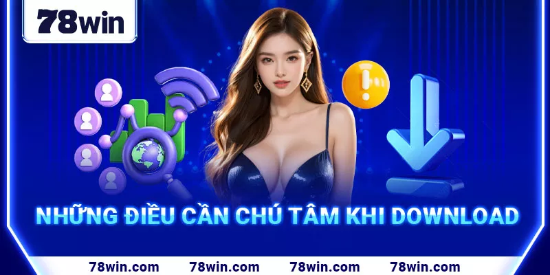 10. Những điều cần chú tâm khi download