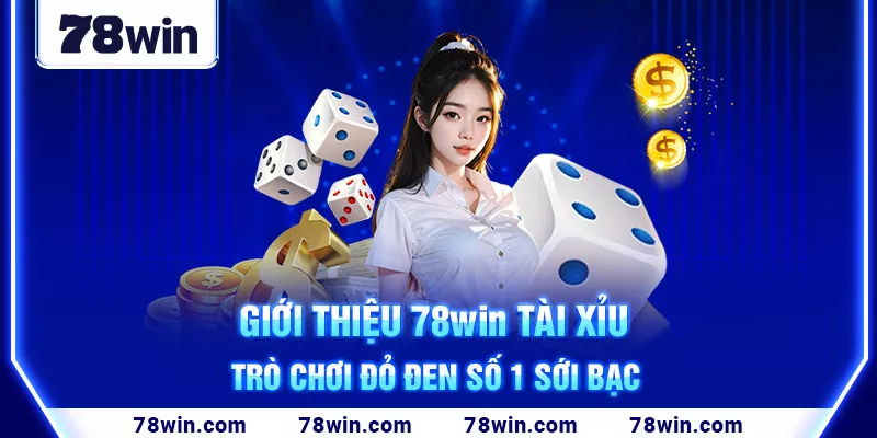 2-gioi-thieu-78win-tai-xiu-tro-choi-do-den-so-1-soi-bac