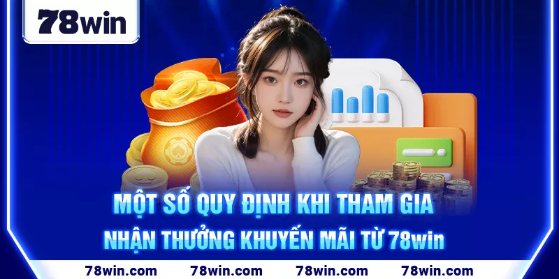 8-mot-so-quy-dinh-khi-tham-gia-nhan-thuong-khuyen-mai-tu-78win