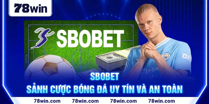 SBOBet sảnh cược bóng đá uy tín và an toàn