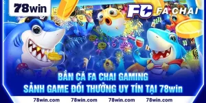 1-ban-ca-fa-chai-gaming—sanh-game-doi-thuong-uy-tin-tai-78win