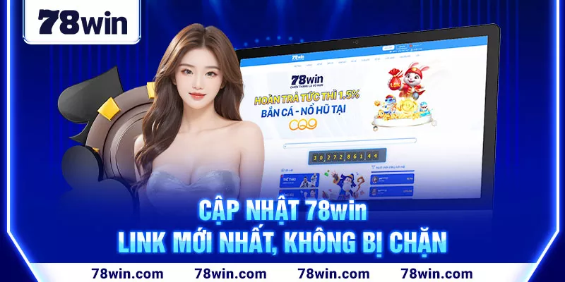 2-cap-nhat-78win-link-moi-nhat,-khong-bi-chan