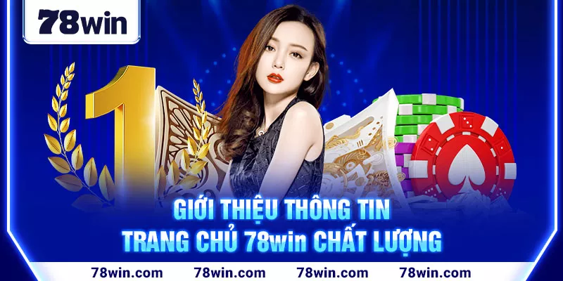 2-gioi-thieu-thong-tin-trang-chu-78win-chat-luong