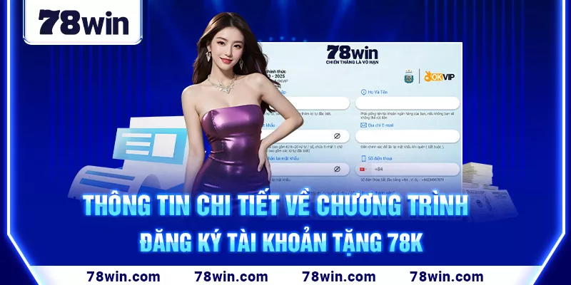 2-thong-tin-chi-tiet-ve-chuong-trinh-dang-ky-tai-khoan-tang-78k