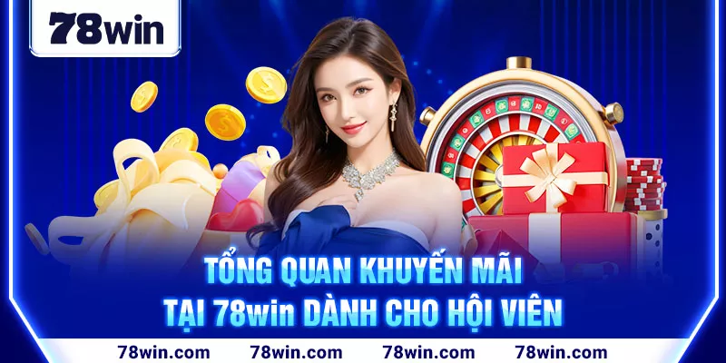 2-tong-quan-khuyen-mai-tai-78win-danh-cho-hoi-vien