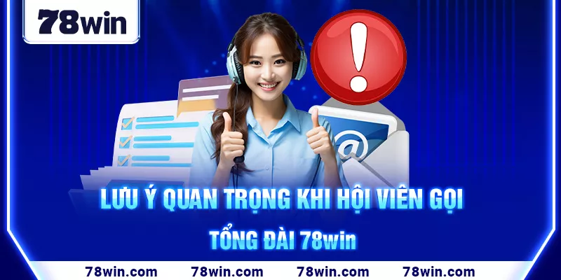 4-luu-y-quan-trong-khi-hoi-vien-goi-tong-dai-78win