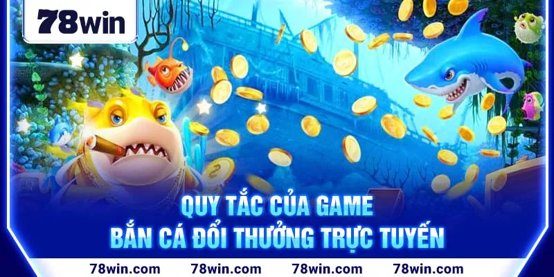 4-quy-tac-cua-game-ban-ca-doi-thuong-truc-tuyen