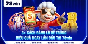 1-3+-cach-danh-lo-de-trung-hieu-qua-ngay-lan-dau-tai-78win