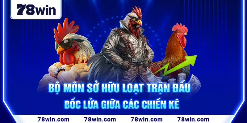 2-bo-mon-so-huu-loat-tran-dau-boc-lua-giua-cac-chien-ke