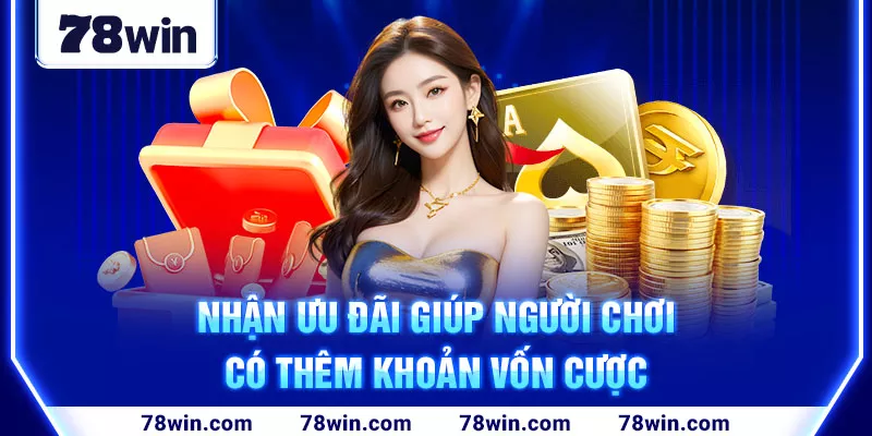 2-nhan-uu-dai-giup-nguoi-choi-co-them-khoan-von-cuoc