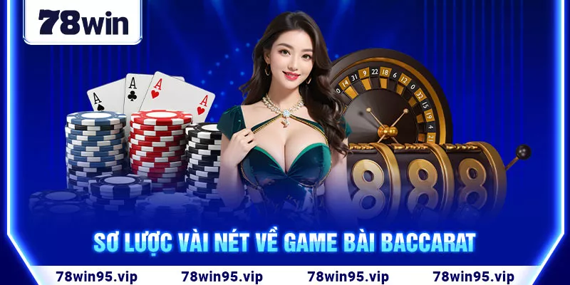 2-so-luoc-vai-net-ve-game-bai-baccarat